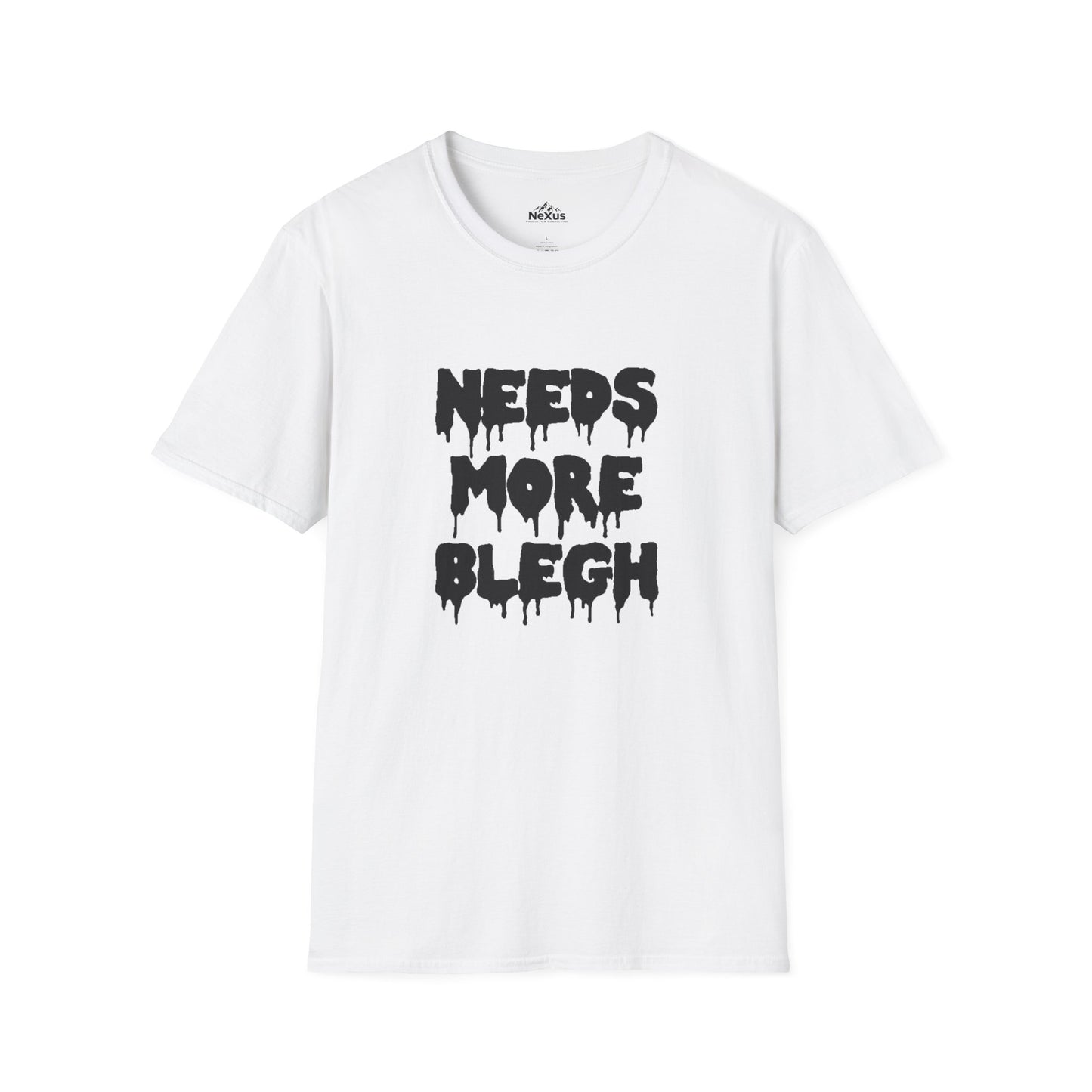 Needs More Blegh T Shirt