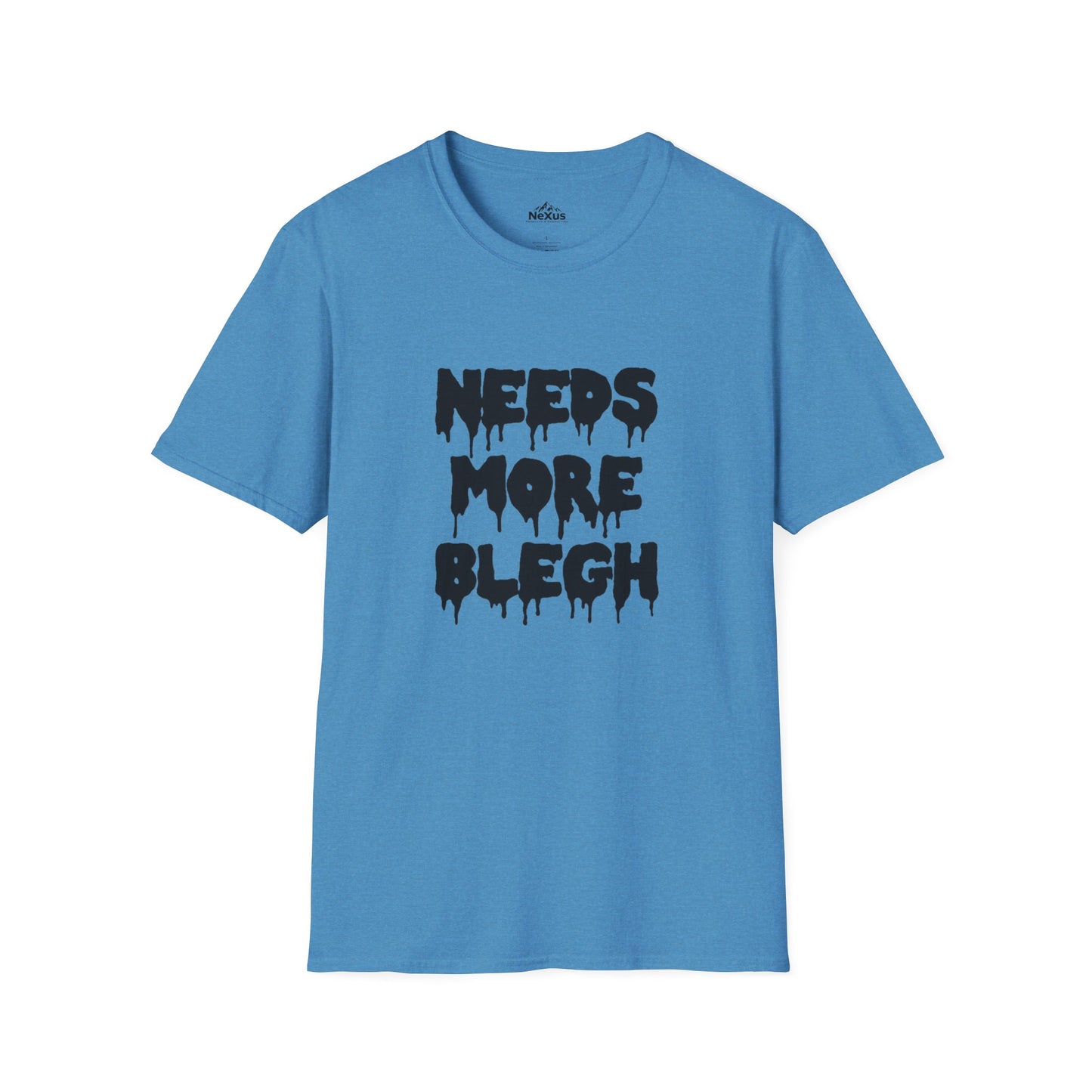 Needs More Blegh T Shirt