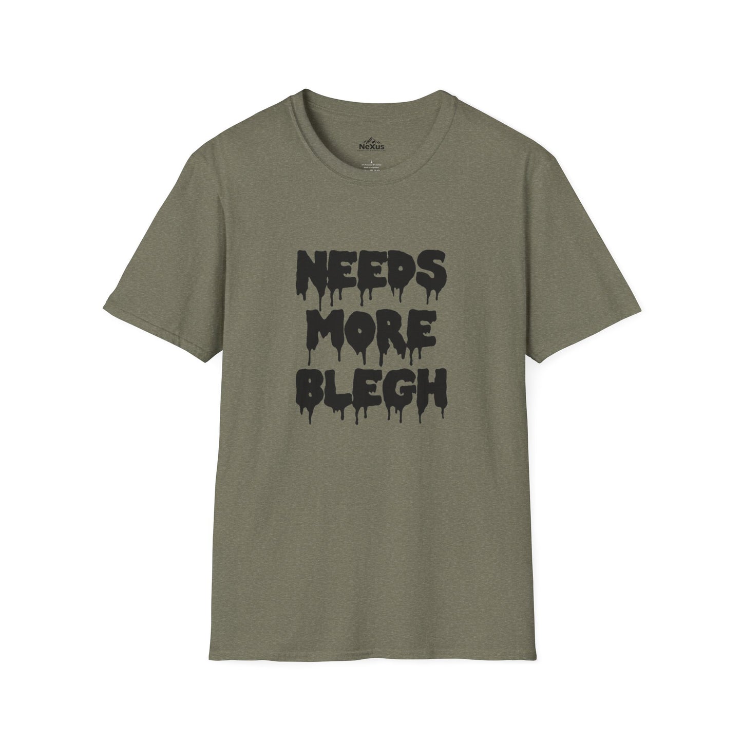 Needs More Blegh T Shirt