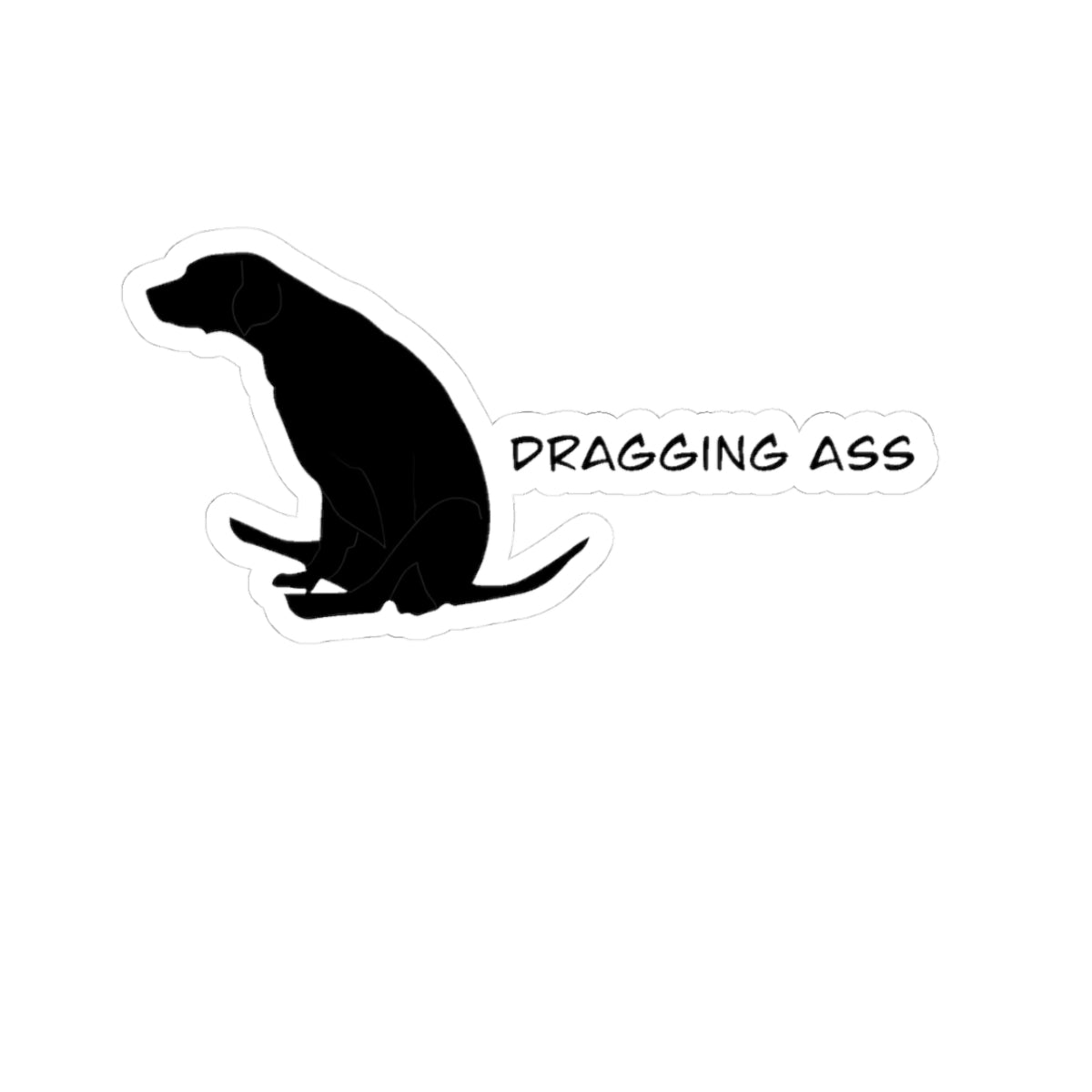 Funny Dog Kiss-Cut Stickers - Dragging Ass Design, Perfect for Pet Lovers, Laptop Decor, Gift for Dog Owners, Humorous Home Decor